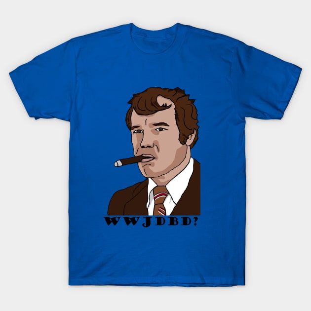 What Would Joe Don Baker Do? T-Shirt by DeliciousAmbiguity